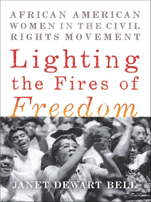 Title details for Lighting the Fires of Freedom by Janet Dewart Bell - Available